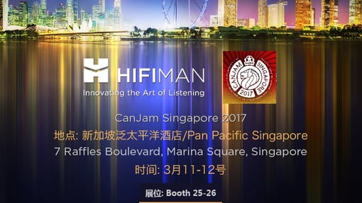 相约狮城：HIFIMAN CanJam Singapore 2017亮点抢先看
